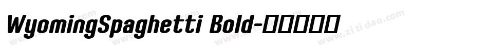 WyomingSpaghetti Bold字体转换